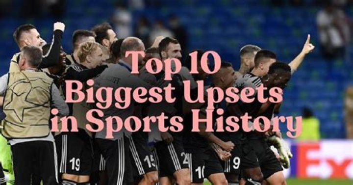 Top-10 Biggest Upsets In Sports History
